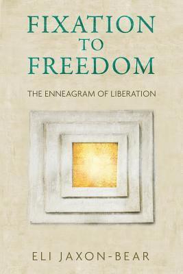 Fixation to Freedom: The Enneagram of Liberation 1