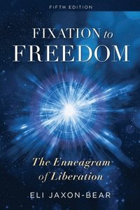 bokomslag Fixation to Freedom: The Enneagram of Liberation