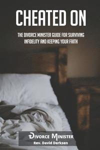 bokomslag Cheated On: The Divorce Minister Guide for Surviving Infidelity and Keeping Your Faith