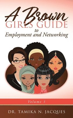 bokomslag A Brown Girls Guide to Employment and Networking