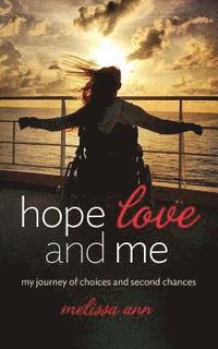 bokomslag Hope, Love, and Me: My Journey of Choices and Second Chances