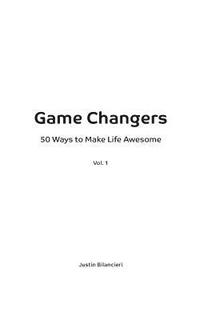 bokomslag Game Changers: 50 Ways to Make Life Awesome