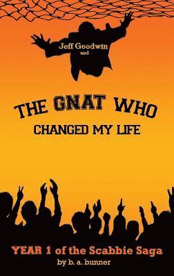 B a Bunner, B. a. Bunner, B A Bunner - Jeff Goodwin and The Gnat Who Changed My Life, Häftad