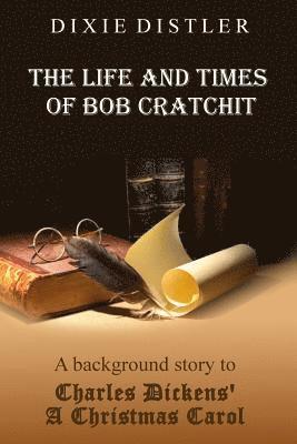 The Life and Times of Bob Cratchit 1