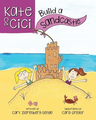 Kate and CiCi: Build a Sandcastle 1