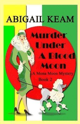Murder Under A Blood Moon: A 1930s Mona Moon Historical Cozy Mystery 1