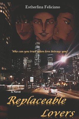 Estherlina Feliciano - Replaceable Lovers, Häftad