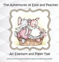 bokomslag The Adventures of Elsie and Peaches