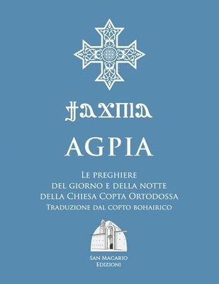 bokomslag Agpia - Le preghiere del giorno e della notte della Chiesa Copta Ortodossa