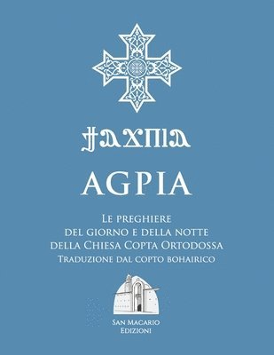 bokomslag Agpia - Le preghiere del giorno e della notte della Chiesa Copta Ortodossa