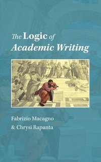 bokomslag The Logic of Academic Writing