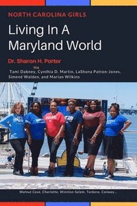 bokomslag North Carolina Girls Living in a Maryland World