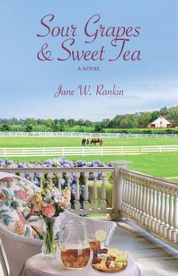 Jane Rankin - Sour Grapes and Sweet Tea, Häftad