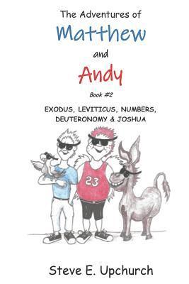 The Adventures of Matthew and Andy: Exodus - Joshua 1