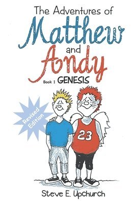 The Adventures of Matthew and Andy, Book 1 Genesis 1