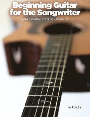 Beginning Guitar for the Songwriter 1