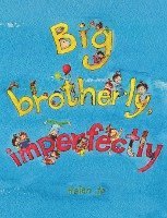 bokomslag Big Brotherly, Imperfectly