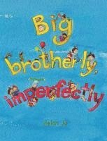 Big Brotherly, Imperfectly 1