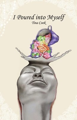 Tina Cook - I Poured into Myself, Häftad