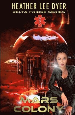 Heather Lee Dyer - Mars Colony, Häftad