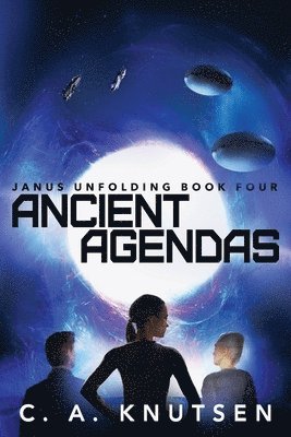 Ancient Agendas: Janus Unfolding Book Four 1