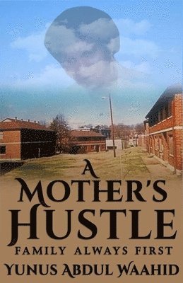 A Mother's Hustle: Family Always First