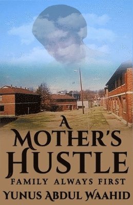 A Mother's Hustle: Family Always First 1