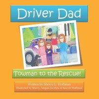 bokomslag Driver Dad: Towman to the Rescue