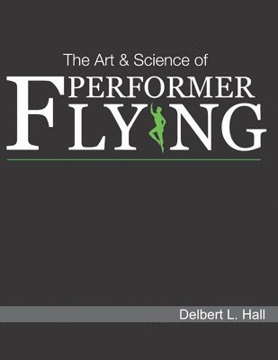 The Art & Science of Performer Flying 1