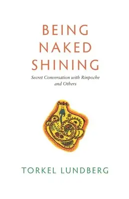 Torkel Lundberg - Being Naked Shining, Häftad. Tillgänglighet: Lägg i varukorg
