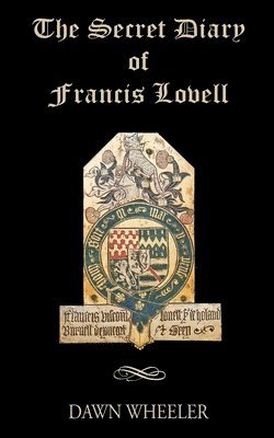 The Secret Diary of Francis Lovell 1