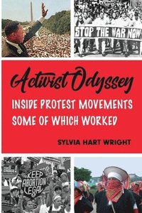 bokomslag Activist Odyssey: Inside Protest Movements, Some of Which Worked