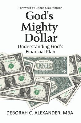 bokomslag God's Mighty Dollar: Understanding God's Financial Plan