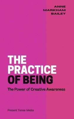 bokomslag The Practice of Being
