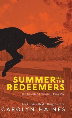 Carolyn Haines - Summer of the Redeemers, Inbunden