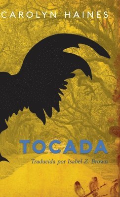 Carolyn Haines - Tocada, Inbunden