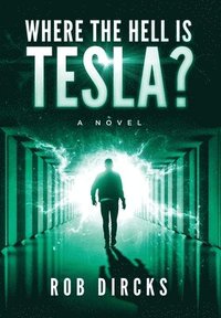 bokomslag Where the Hell is Tesla? A Novel