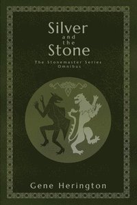 bokomslag Silver and the Stone: The Stonemaster Series Omnibus