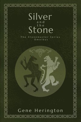 Silver and the Stone: The Stonemaster Series Omnibus 1