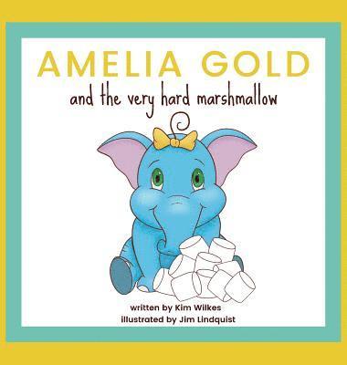 Amelia Gold and the Very Hard Marshmallow 1