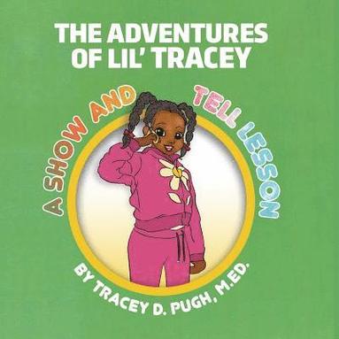 bokomslag A Show and Tell Lesson: Adventures of Lil' Tracey