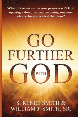 S Renee Smith, William J Smith - Go Further with God, Häftad