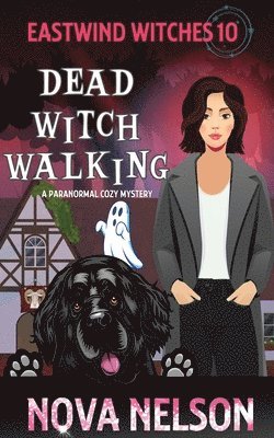 Dead Witch Walking: A Paranormal Cozy Mystery 1