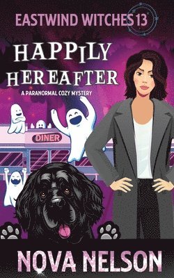 Nova Nelson - Happily Hereafter: A Paranormal Cozy Mystery, Häftad