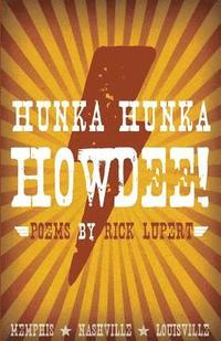 bokomslag Hunka Hunka Howdee! Poetry from Memphis, Nashville, and Louisville