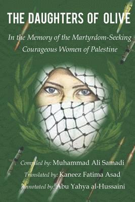 The Daughters of Olive: In the Memory of the Martyrdom-Seeking Courageous Women of Palestine 1