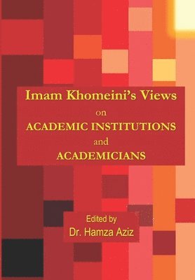 bokomslag Imam Khomeini's Views on Academic Institutions and Academicians