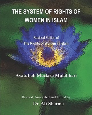 Ayatullah Murtaza Mutahhari, Ali Sharma - System of Rights of Women in Islam, Häftad