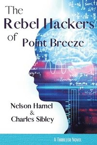 bokomslag The Rebel Hackers of Point Breeze