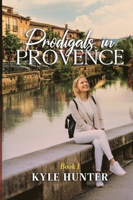 bokomslag Prodigals in Provence